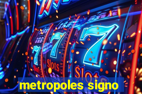 metropoles signo